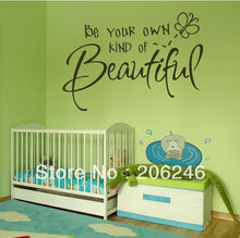 "Be Your Own Kind Of Beautiful" Vinyl Wall Art Decals Stickers SM6