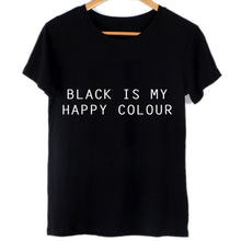 Black Is My Happy Color Letter Women Men Black O Neck Cotton T Shirts Printing Tee Black Tops Lady T-shirt SM6